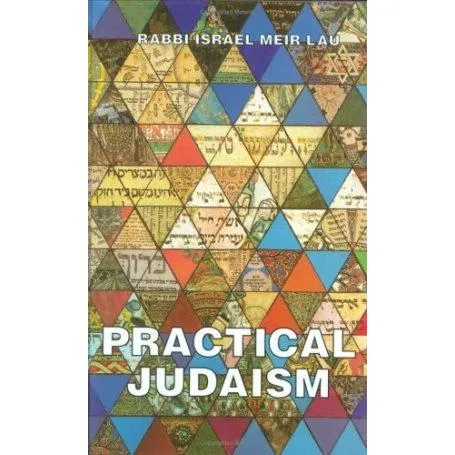 Practical Judaism By Rabbi Israel Meir Lau English Edition